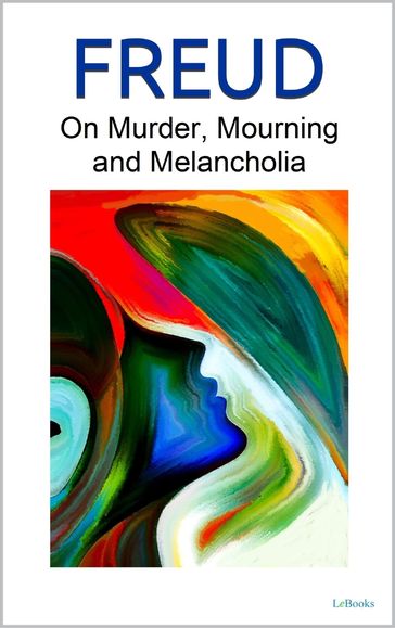 On Murder, Mourning and Melancholia - Freud - Freud Sigmund