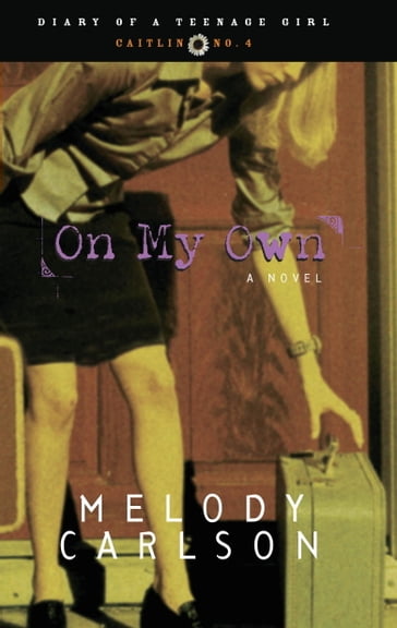 On My Own - Melody Carlson