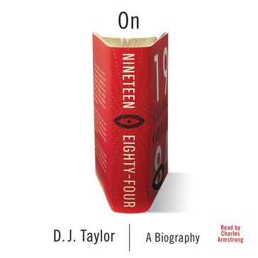 On Nineteen Eighty-Four - D. J. Taylor