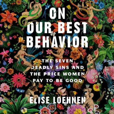 On Our Best Behavior - Elise Loehnen