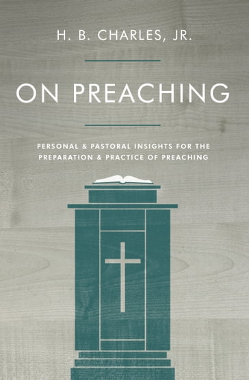 On Preaching - Jr. H.B. Charles