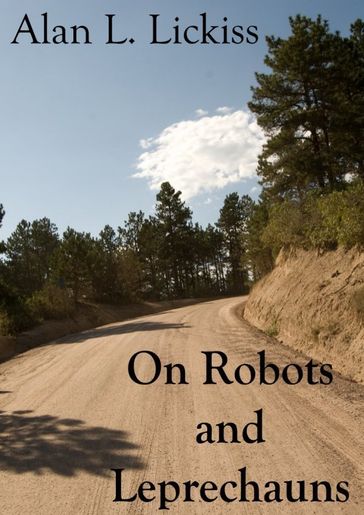 On Robots and Leprechauns - Alan Lickiss