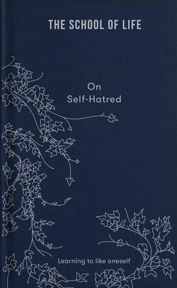 On Self-Hatred - The School Of Life