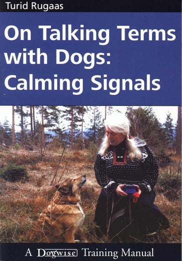 On Talking Terms With Dogs - Rugaas Turid