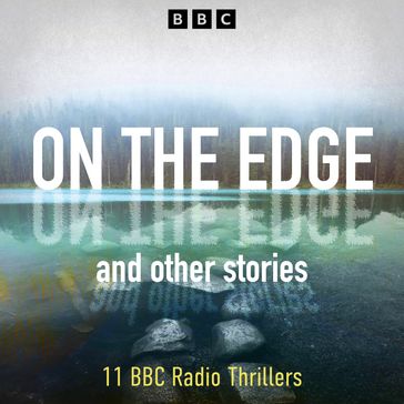 On The Edge and other stories - Tara Hegarty - Hannah Silva - Fraser Ayres - Marcy Kahan - Neil McKay - Lavinia Murray - Alex Bulmer - Simon Wu - Amy Ng