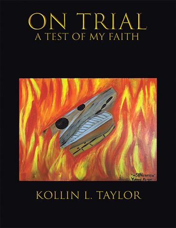 On Trial: a Test of My Faith - Kollin L. Taylor