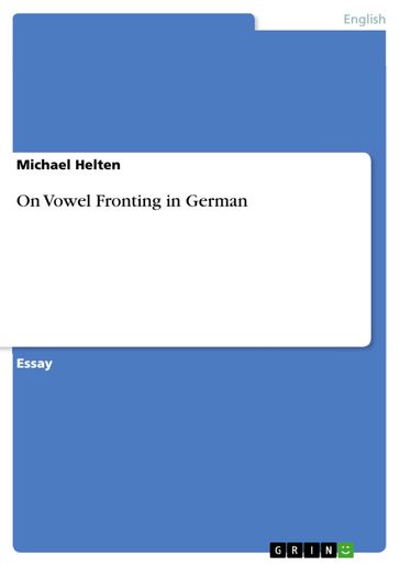 On Vowel Fronting in German - Michael Helten