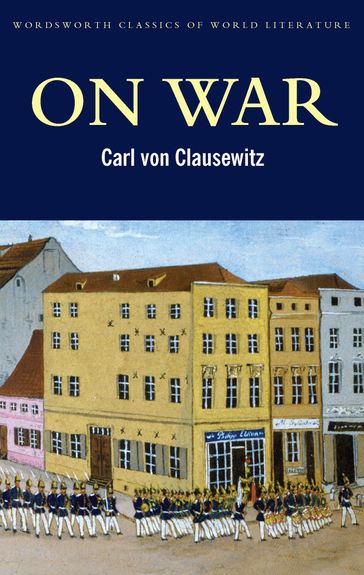 On War - Carl von Clausewitz - F.N. Maude - Louise Willmot - Tom Griffith