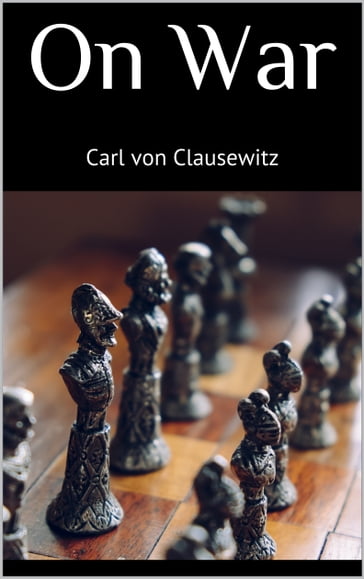 On War - Carl von Clausewitz