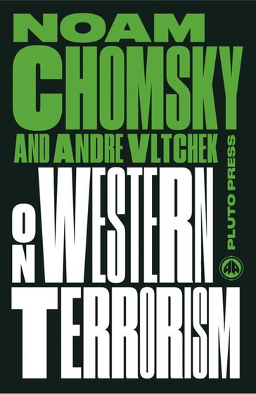 On Western Terrorism - Andre Vltchek - Noam Chomsky