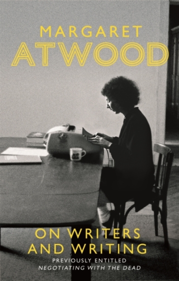 On Writers and Writing - Margaret Atwood