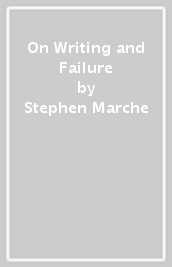 On Writing and Failure