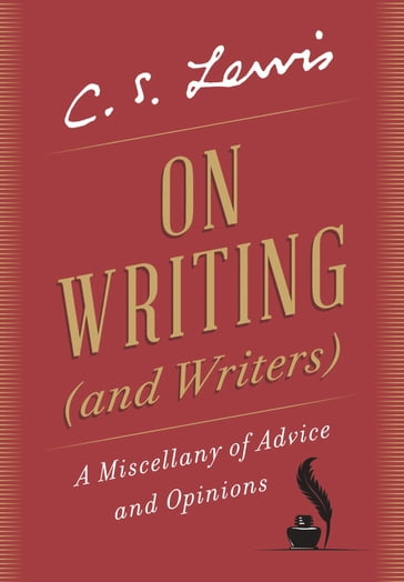 On Writing (and Writers) - C. S. Lewis