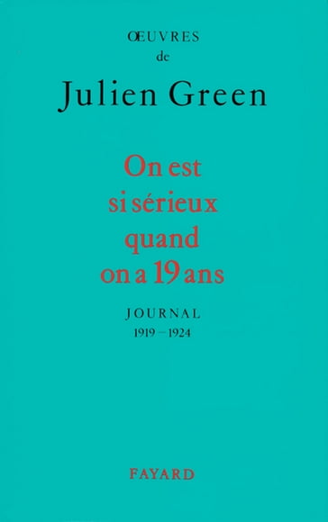 On est si sérieux quand on a 19 ans - Julien Green