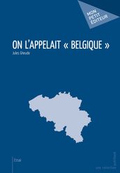 On l appelait Belgique