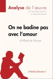 On ne badine pas avec l amour d Alfred de Musset (Analyse de l oeuvre)