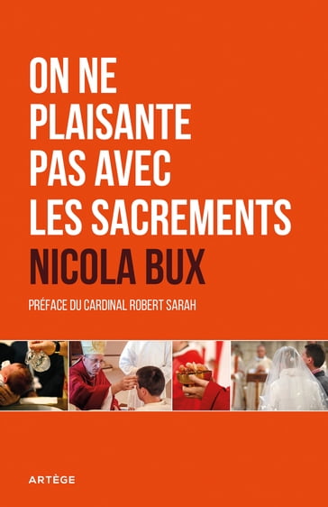 On ne plaisante pas avec les sacrements - Mgr Nicola Bux - Robert Sarah