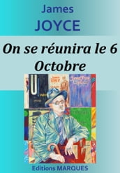 On se réunira le 6 Octobre