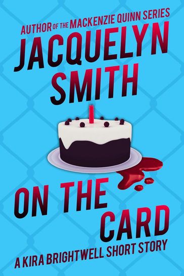 On the Card: A Kira Brightwell Short Story - Jacquelyn Smith