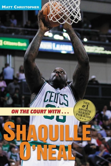 On the Court with ... Shaquille O'Neal - Matt Christopher