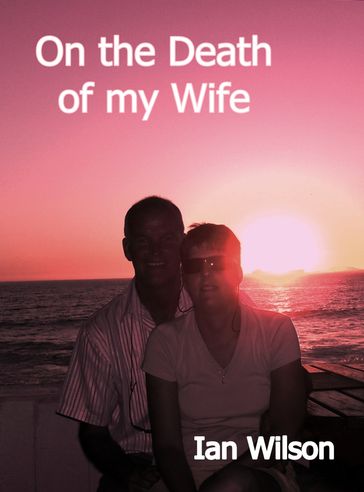 On the Death of My Wife - Ian Wilson