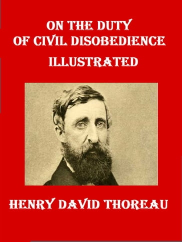 On the Duty of Civil Disobedience Illustrated - Henry David Thoreau