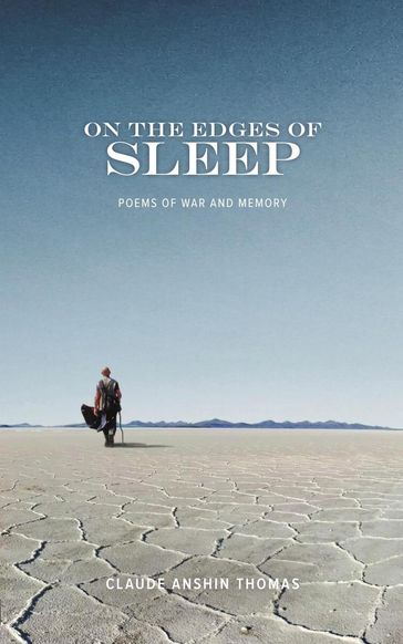 On the Edges of Sleep: Poems of War and Memory - Claude AnShin Thomas