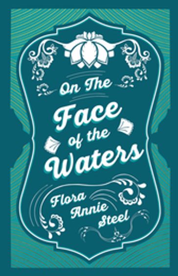 On the Face of the Waters - A Tale of Mutiny - Flora Annie Steel