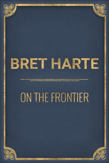 On the Frontier - Bret Harte