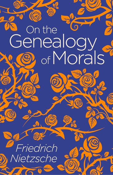 On the Genealogy of Morals - Frederich Nietzsche