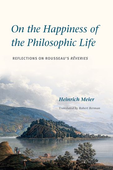 On the Happiness of the Philosophic Life - Heinrich Meier