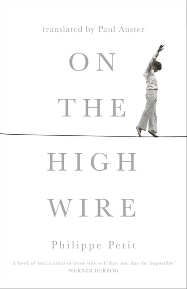 On the High Wire - Philippe Petit