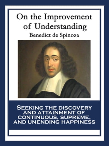 On the Improvement of Understanding - Benedict de Spinoza