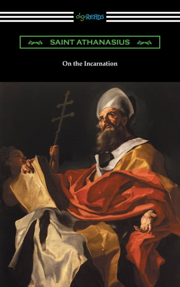 On the Incarnation (Translated by Archibald Robertson) - Saint Athanasius