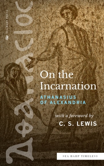 On the Incarnation (Sea Harp Timeless series) - Athanasius of Alexandria