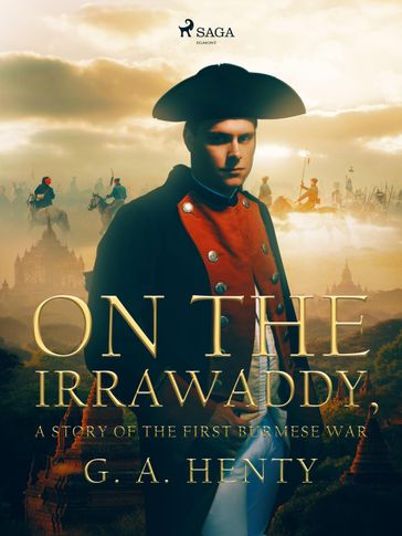On the Irrawaddy, A Story of the First Burmese War - G. A. Henty
