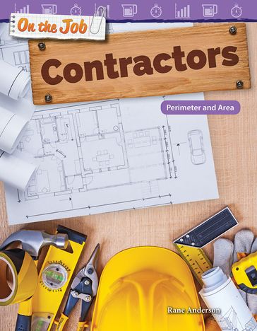 On the Job: Contractors: Perimeter and Area - Rane Anderson