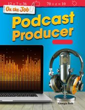 On the Job: Podcast Producer: Multiplication: Read-along ebook