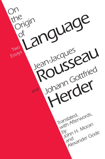 On the Origin of Language - Jean-Jacques Rousseau - Johann Gottfried Herder