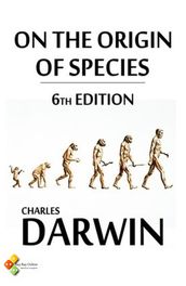 On the Origin of Species, 6th Edition