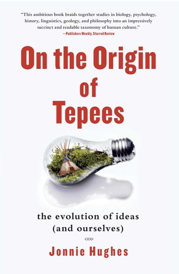 On the Origin of Tepees - Jonnie Hughes