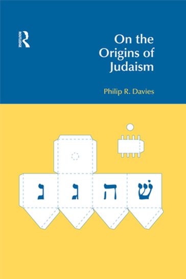 On the Origins of Judaism - Philip R. Davies