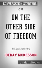 On the Other Side of Freedom: The Case for Hope by DeRay Mckesson   Conversation Starters