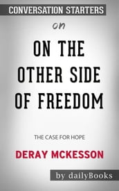 On the Other Side of Freedom: The Case for Hope by DeRay Mckesson Conversation Starters