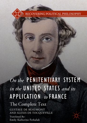 On the Penitentiary System in the United States and its Application to France - Gustave De Beaumont - Alexis De Tocqueville