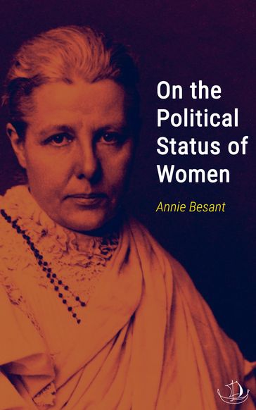 On the Political Status of Women - Annie Besant