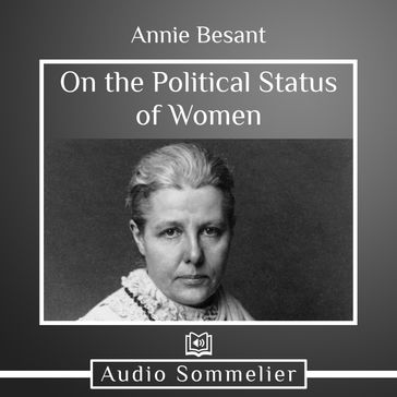 On the Political Status of Women - Annie Besant