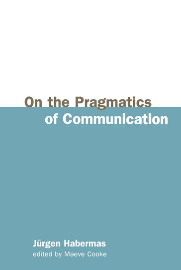 On the Pragmatics of Communication - Jurgen Habermas