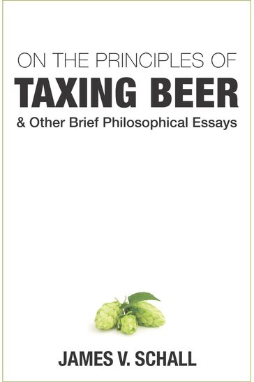 On the Principles of Taxing Beer - James V. Schall