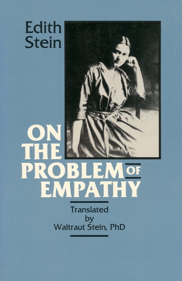 On the Problem of Empathy - Edith Stein